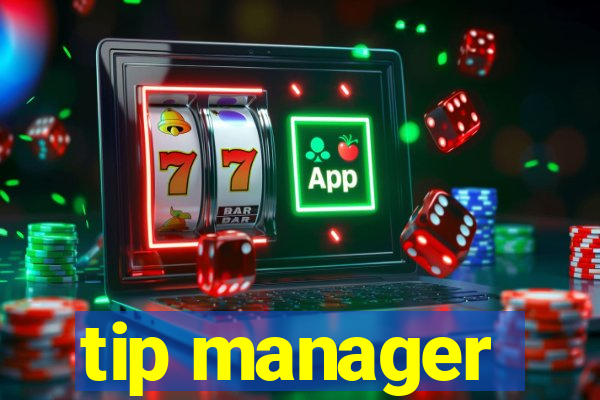 tip manager